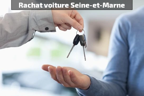 rachat et reprise de voiture dans la Seine-et-Marne